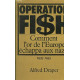 Opération Fish 1939-1945
