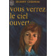 Vous verrez le ciel ouvert