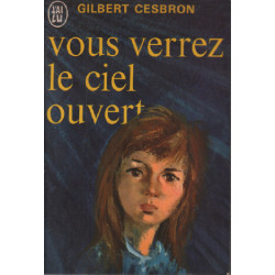 Vous verrez le ciel ouvert