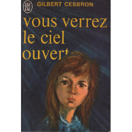 Vous verrez le ciel ouvert