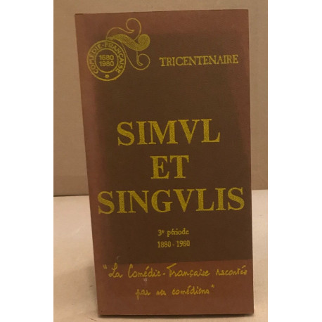 Simvl et Singvlis 3e période 1880-1980 "La Comédie Française...