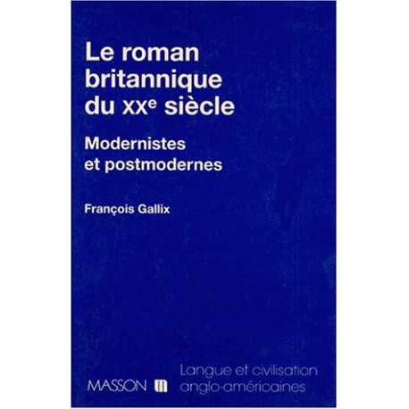 Le roman britannique du XXe siècle / Modernistes et postmodernes