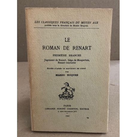 Le roman de renart : premiere branche / edite d'aprés le manuscrit...