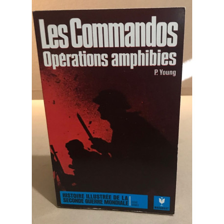 Les commandos opérations amphibies / ed illustrée