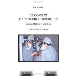 Le combat d'un neurochirurgien: Homme Médecin et Chercheur