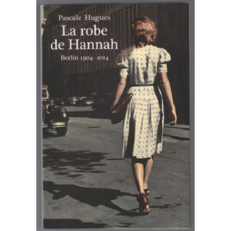 La robe de hannah (berlin 1904-2014)