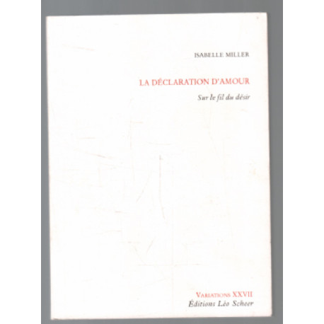 La déclaration d'amour : Sur le fil du désir