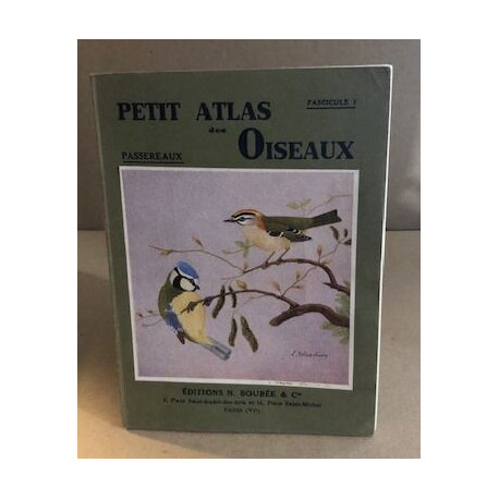 Petit atlas des oiseaux / fascicule 1 : passereaux