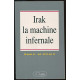 Irak la machine infernale : politique de l'irak moderne