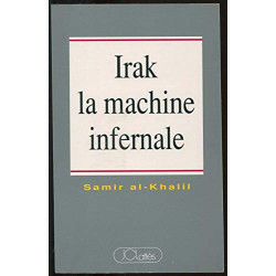 Irak la machine infernale : politique de l'irak moderne