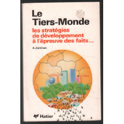 Le Tiers-monde. Les Stratégies De Développement À L'épreuve Des Faits