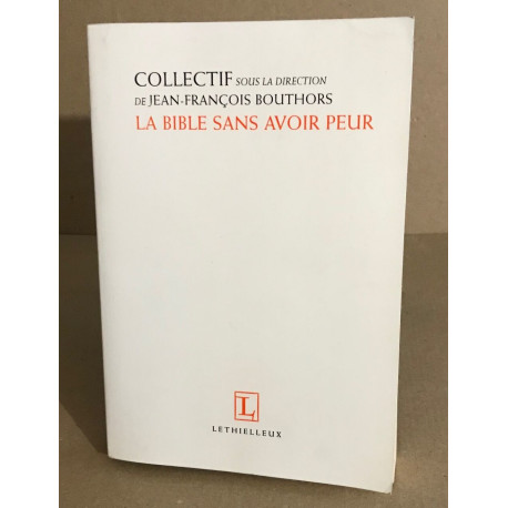La Bible sans avoir peur