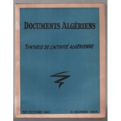 Documents Algériens : synthèse de l' Activité Algérienne 1945-1946