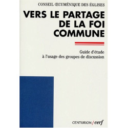VERS LE PARTAGE DE LA FOI COMMUNE. Guide d'étude à l'usage des...