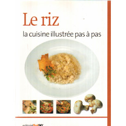 La cuisine illustrée pas a pas / le riz