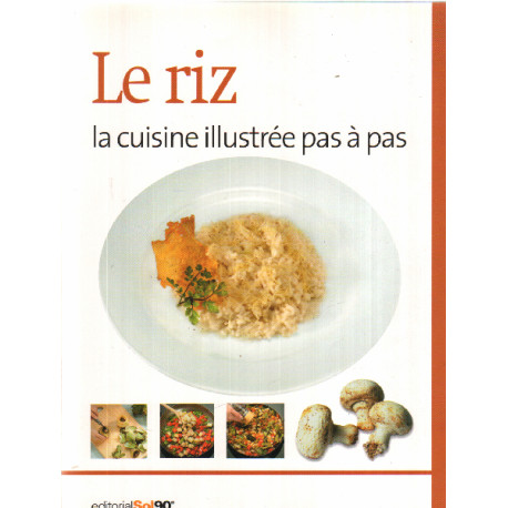 La cuisine illustrée pas a pas / le riz