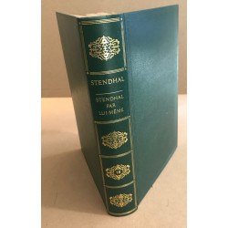 Stendhal par lui même / ecrits intimes