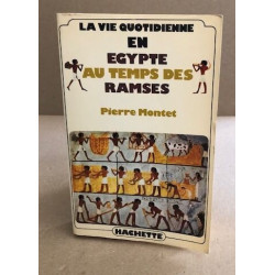 La vie quotidienne en egypte au temps de ramses