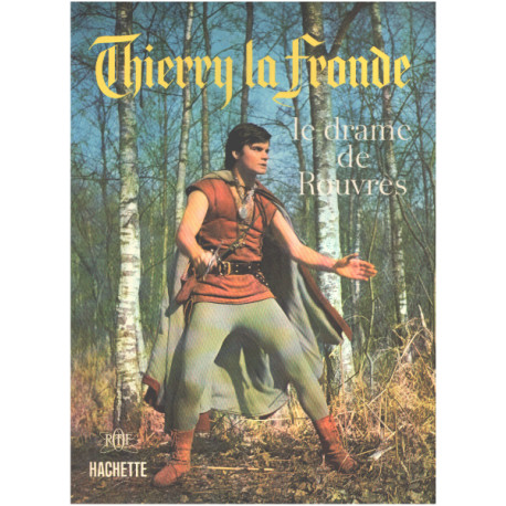 Thierry la fronde / le drame des rouvres