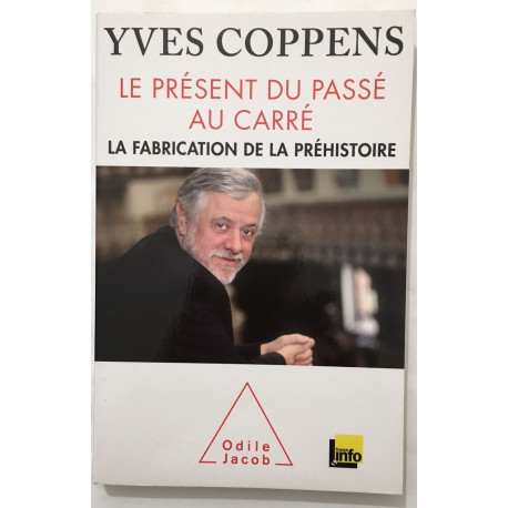 Le Présent du passé au carré: La fabrication de la préhistoire