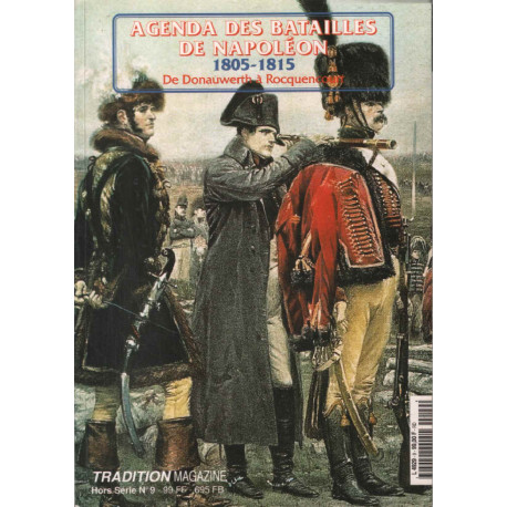Tradition magazine hors série n° 9 / agenda des batailles de...