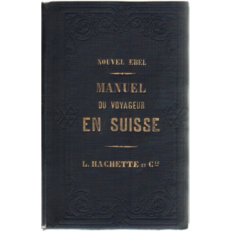 Manuel du voyageur en suisse et a chamonix