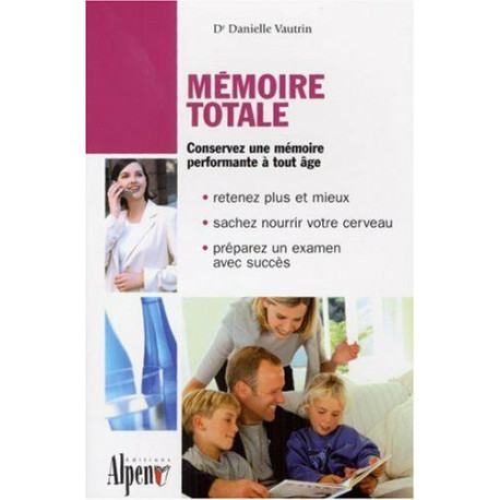 Mémoire totale : Les nouvelles clés de la mémoire