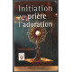 Initiation à la prière et à l'adoration