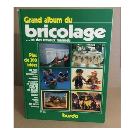 Grand album du bricolage ...et des travaux manuels