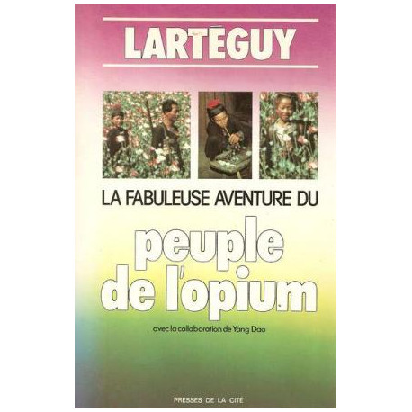 La fabuleuse aventure du peuple de l'opium