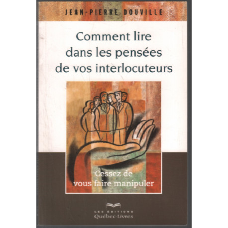 Comment lire dans les pensées de vos interlocuteurs