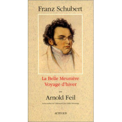 Franz Schubert - La Belle Meunière - Voyage d'hiver : Suivi d'un...