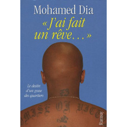 J'ai fait un rêve... : Le destin d'un gosse des quartiers
