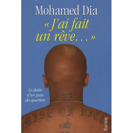 J'ai fait un rêve... : Le destin d'un gosse des quartiers