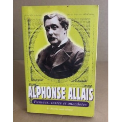 Alphonse Allais : Pensées textes et anecdotes