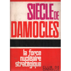 Siecle de damocles / la force nucléaire stratégique