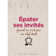 Epater ses invités quand on n'est pas un chef étoilé