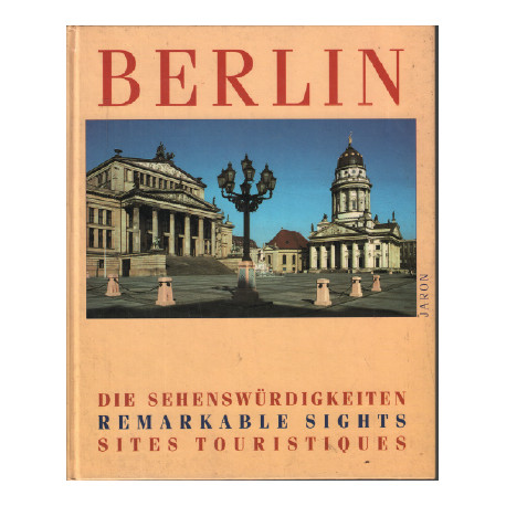 Berlin. Die Sehenswürdigkeiten. Remarkable Sights - Sites touristiques