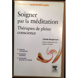Soigner par la méditation : Thérapies de pleine conscience