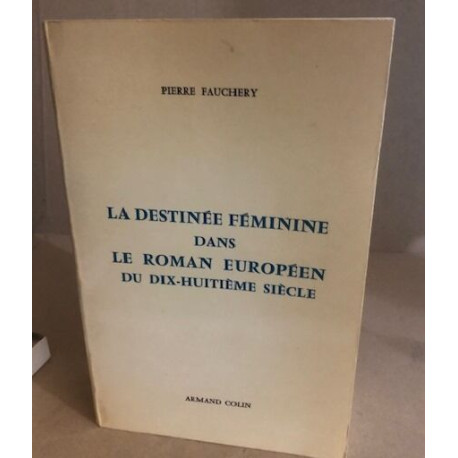 La destinée féminine dans le roman européen du dix-huitième siècle