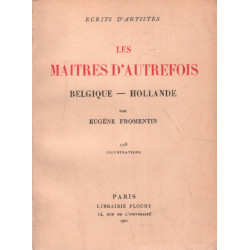 Les maitres d'autrefois / belgique-hollande /128 illustrations en...