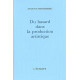 Du Hasard dans la Production Artistique