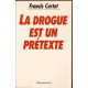 La drogue est un prétexte