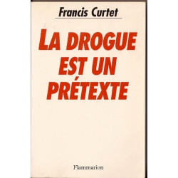 La drogue est un prétexte