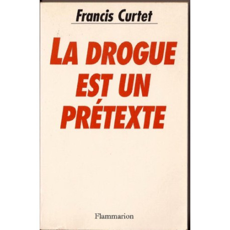 La drogue est un prétexte
