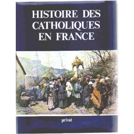 Histoire des catholiques en france du xv eme siècle à nos jours