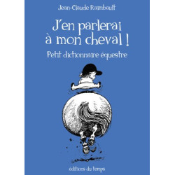 J'en parlerai à mon cheval
