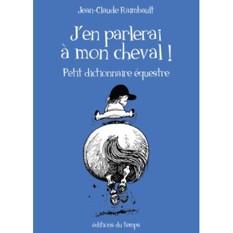 J'en parlerai à mon cheval