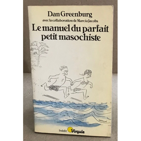 Le manuel du parfait petit masochiste