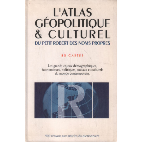 L'atlas géopolitique et culturel du Petit Robert des noms propres...